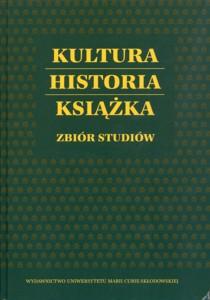 Okładka: Kultura - Historia - Książka. Zbiór studiów.