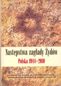Okładka: Następstwa zagłady Żydów. Polska 1944-2010 Uwaga końcówka nakładu - książki mają zniszczone okładki