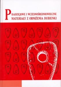 Okładka: Pradziejowe i wczesnośredniowieczne materiały z Obniżenia Dubienki