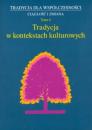 Tradycja dla Współczesności. Ciągłość i zmiana, t. 4: Tradycja w kontekstach kulturowych