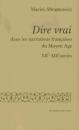 Dire vrai dans les narrations françaises du Moyen Age XIIe - XIIIe siècles