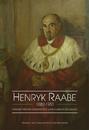 Henryk Raabe 1882-1951. Pierwszy rektor Uniwersytetu Marii Curie-Skłodowskiej