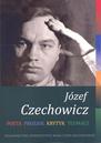 Józef Czechowicz: Poeta - Prozaik - Krytyk - Tłumacz