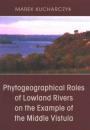 Phytogeographical Roles of Lowland Rivers on the Example of the Middle Vistula