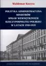 Polityka administracyjna ministrów spraw wewnętrznych Rzeczypospolitej Polskiej w latach 1918-1939