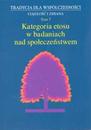 Tradycja dla współczesności. Ciągłość i zmiana, t. 7: Kategoria etosu w badaniach nad społeczeństwem