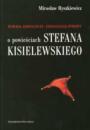Forma ideologii - ideologia formy. O powieściach Stefana Kisielewskiego