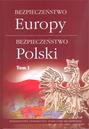 Bezpieczeństwo Europy - bezpieczeństwo Polski, t. 1