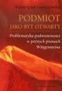 Podmiot jako byt otwarty. Problematyka podmiotowości w późnych pismach Wittgensteina