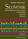 Słownik etymologiczno-motywacyjny słowiańskiej zoonimii ludowej, t. 4: Ssaki domowe, ptactwo domowe, zwierzęta hodowane w klatkach, udomowione zwierzęta dzikie