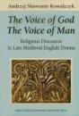 The Voice of God. The Voice of Man. Religious Discourse in Late Medieval English Drama