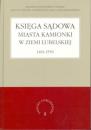 Księga sądowa miasta Kamionki w Ziemi Lubelskiej 1481-1559