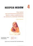 Recepcja mediów, t. 4: Rola badań nad zachowaniami językowymi dzieci w wieku przedszkolnym we wdrażaniu edukacji medialnej