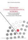 Dziecko z niepełnosprawnością wzroku w roli ucznia szkoły ogólnodostępnej, integracyjnej i specjalnej