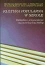 Kultura popularna w szkole. Pobłażliwe przyzwolenie czy autentyczny dialog