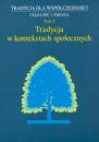 Tradycja dla Współczesności. Ciągłość i zmiana, t.3: Tradycja w kontekstach społecznych