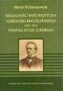 Działalność i myśl polityczna Aleksandra Bogusławskiego (1887-1963), polityka ruchu ludowego