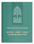 Stereotypy – symbole – wartości w językowym obrazie świata 